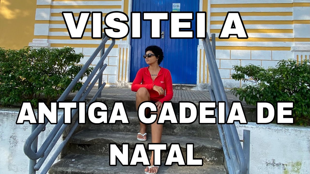 Aqui era uma cadeia - Centro de Turismo de Natal