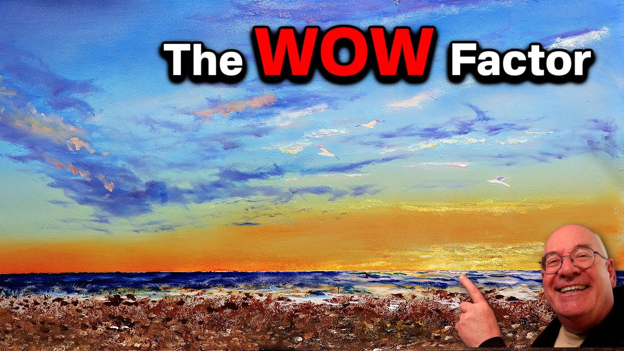 Give Your Paintings the WOW Factor (Tips for Artists)