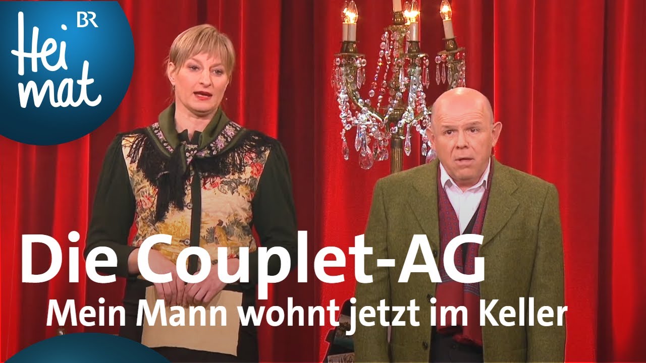 Die Couplet-AG: Mein Mann wohnt jetzt im Keller | Brettl-Spitzen XIX | BR Heimat