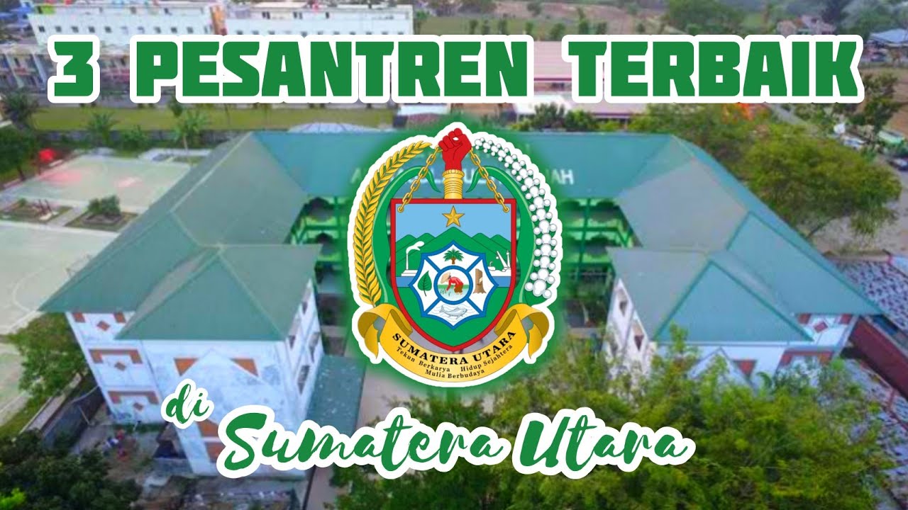 3 Pesantren Terbaik di Provinsi Sumatera Utara