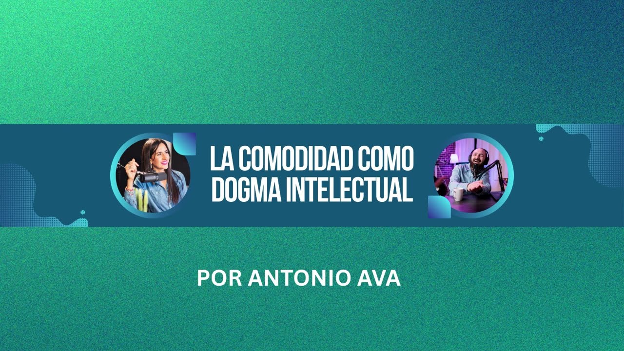 LA COMODIDAD COMO DOGMA INTELECTUAL