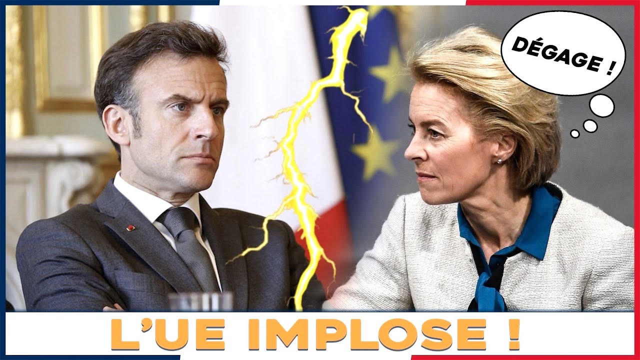« Dégage ! » : Macron et Ursula se déclarent la guerre !