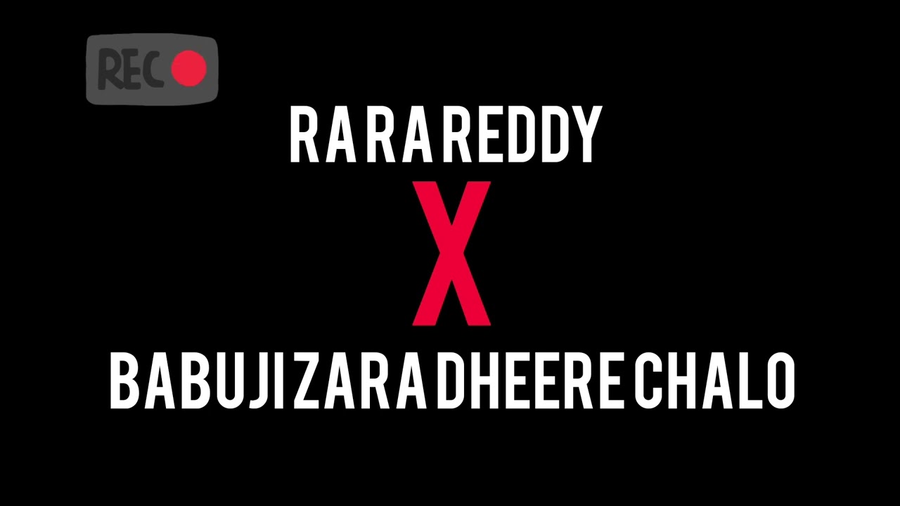 Ra Ra Reddy x Babuji Zara Dheere Chalo❤‍🔥