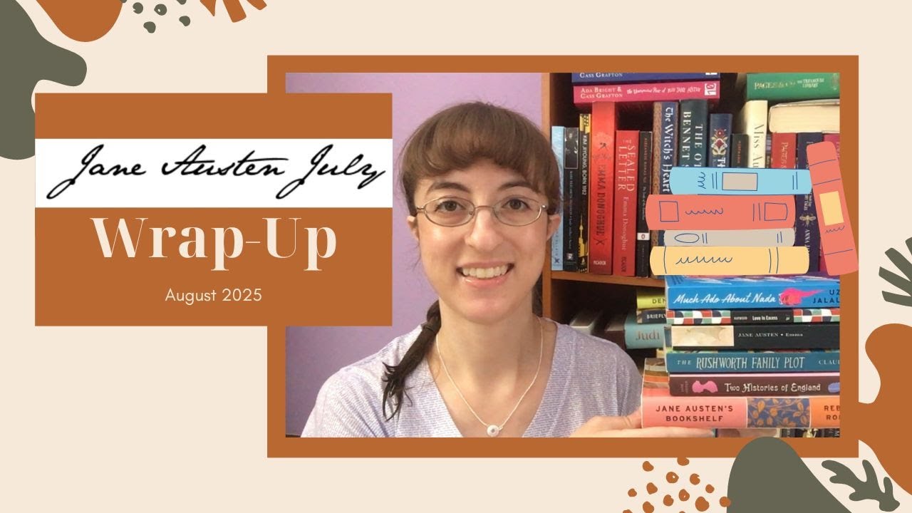 Jane Austen July Wrap-Up (plus some extra books)