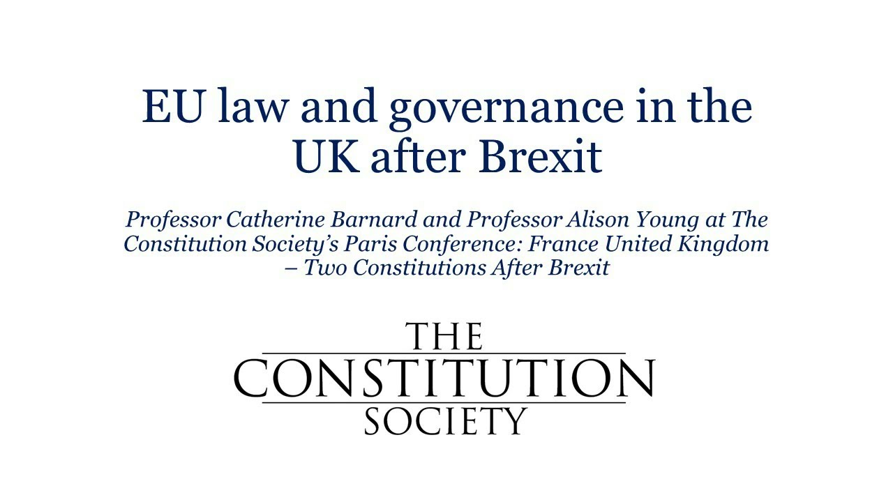 EU law and governance in the UK after Brexit - Profs A Young and C Barnard