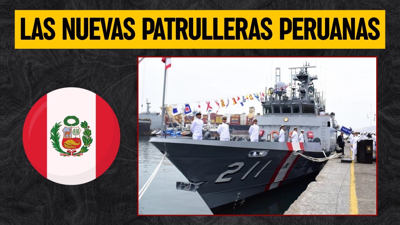 ARMADA DE PERÚ incorpora las patrulleras BAP Río Huarmey y BAP Río Nepeña a su flota