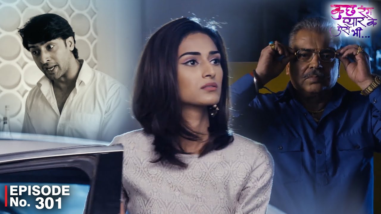 सोनाक्षी को हुई देव की फिकर | Kuch Rang Pyar Ke Aise Bhi | EP 301 | Shaheer Shaikh | Sonakshi | Dev