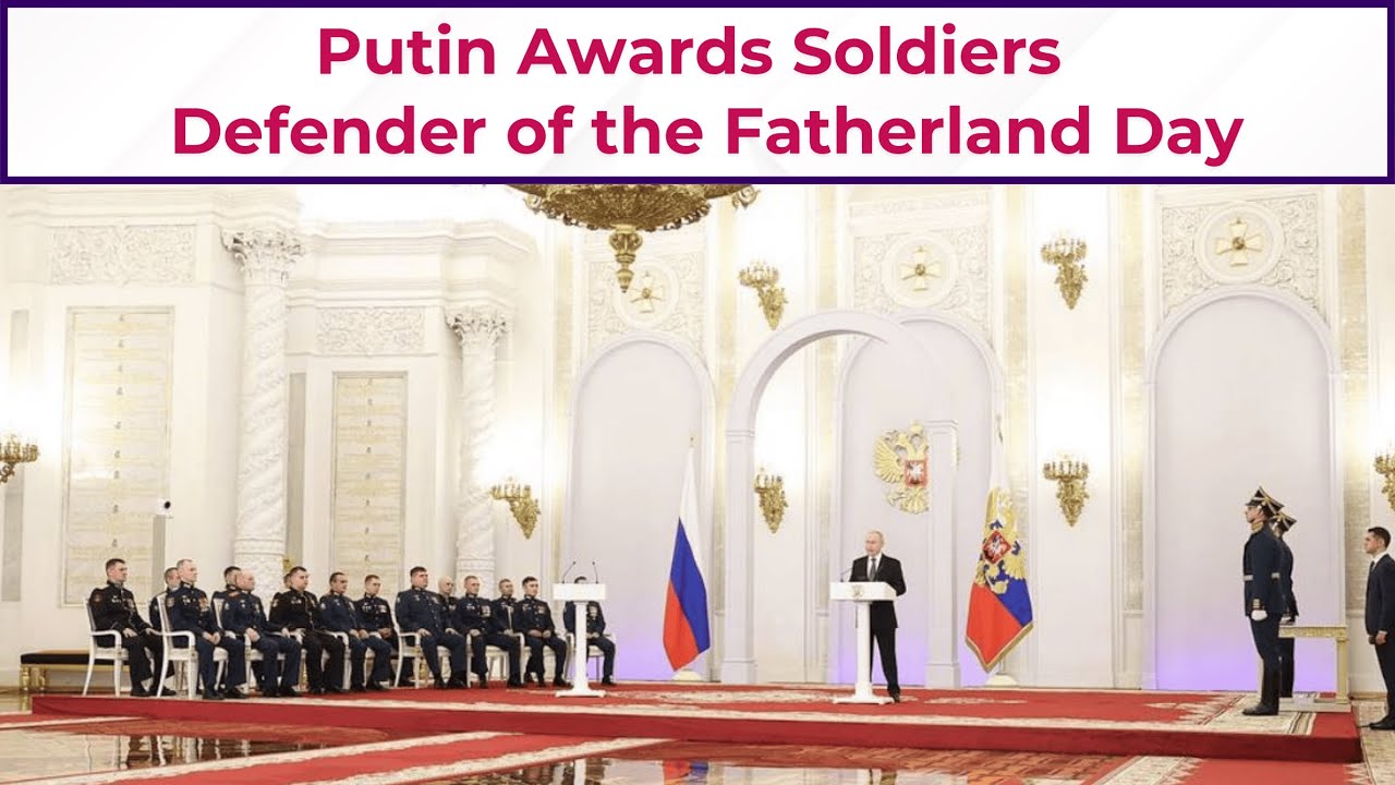 Putin Awards Soldiers on Defender of the Fatherland Day | Moscow, Russia