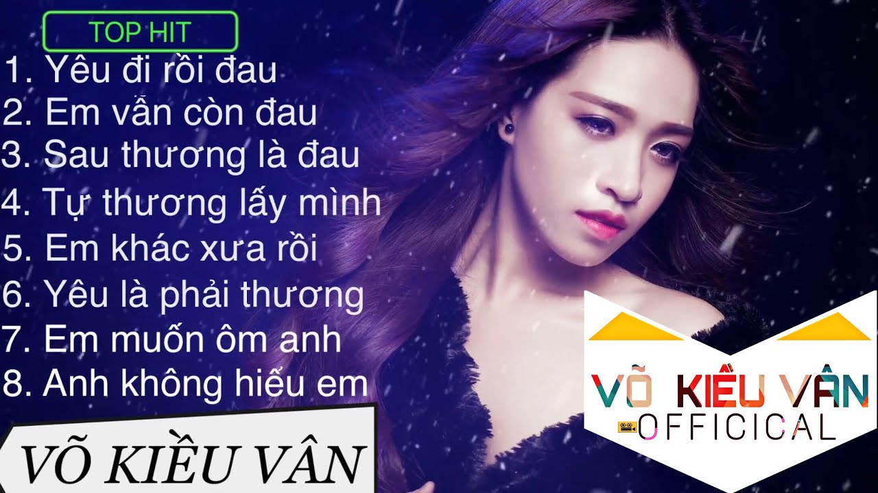 Tuyển tập những ca kh&uacute;c hay nhất | V&otilde; kiều v&acirc;n