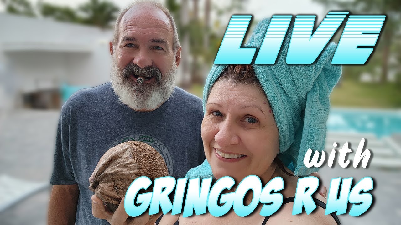Live with the Nuts from Gringos R Us! Live With Gringos R Us!