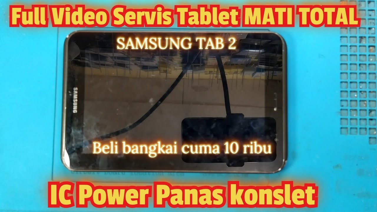 Full Video Servis SAMSUNG TAB 2 MATI TOTAL sampai Nyala kembali#No Dubbing