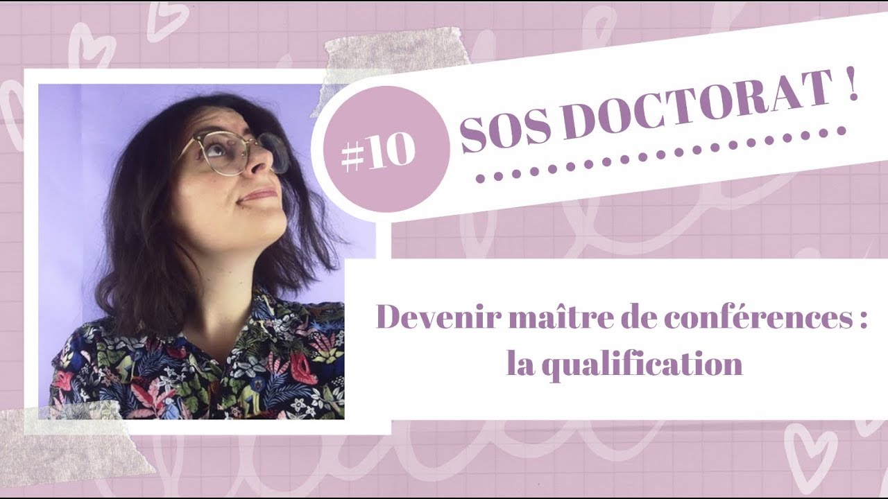 SOS Doctorat #10 - Devenir Maître de Conférences : la qualification