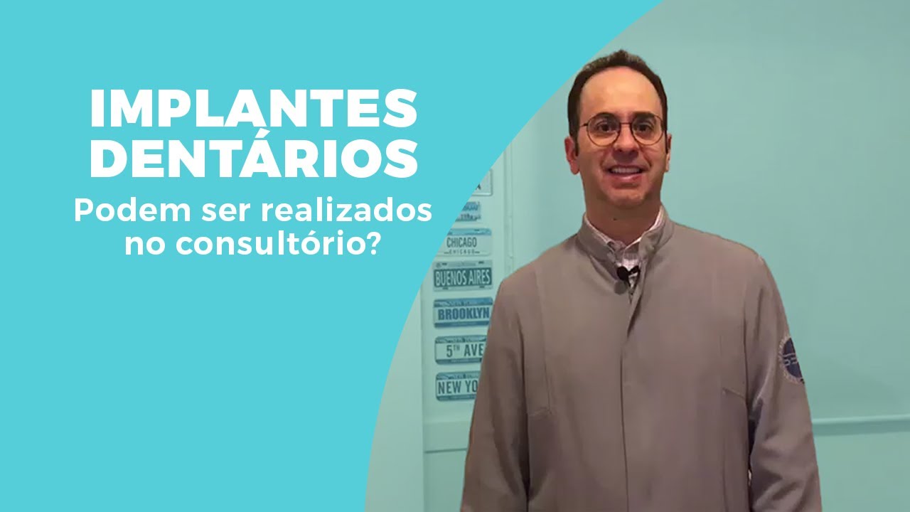 IMPLANTES DENTÁRIOS - Podem ser feitos no consultório?