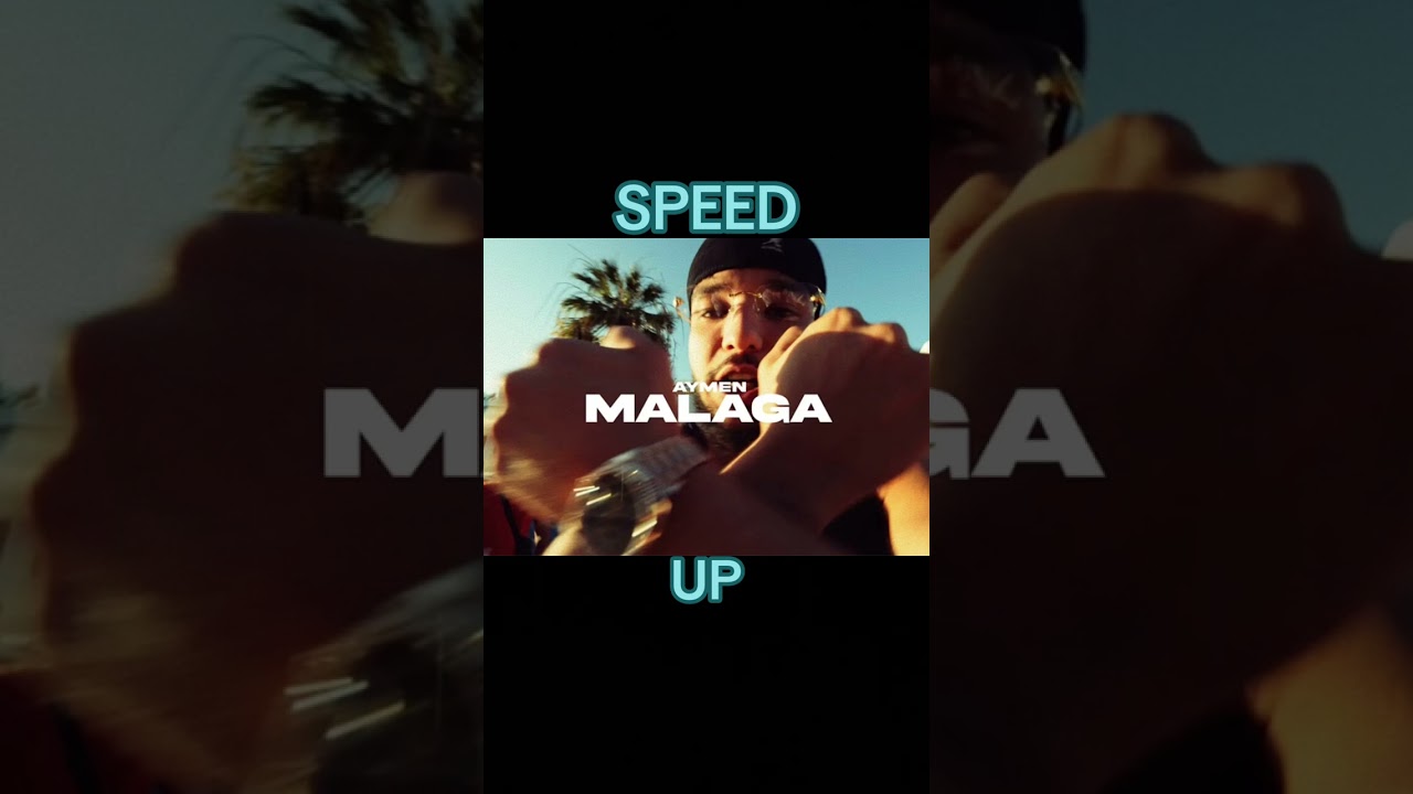 Aymen- Malaga (speed up)