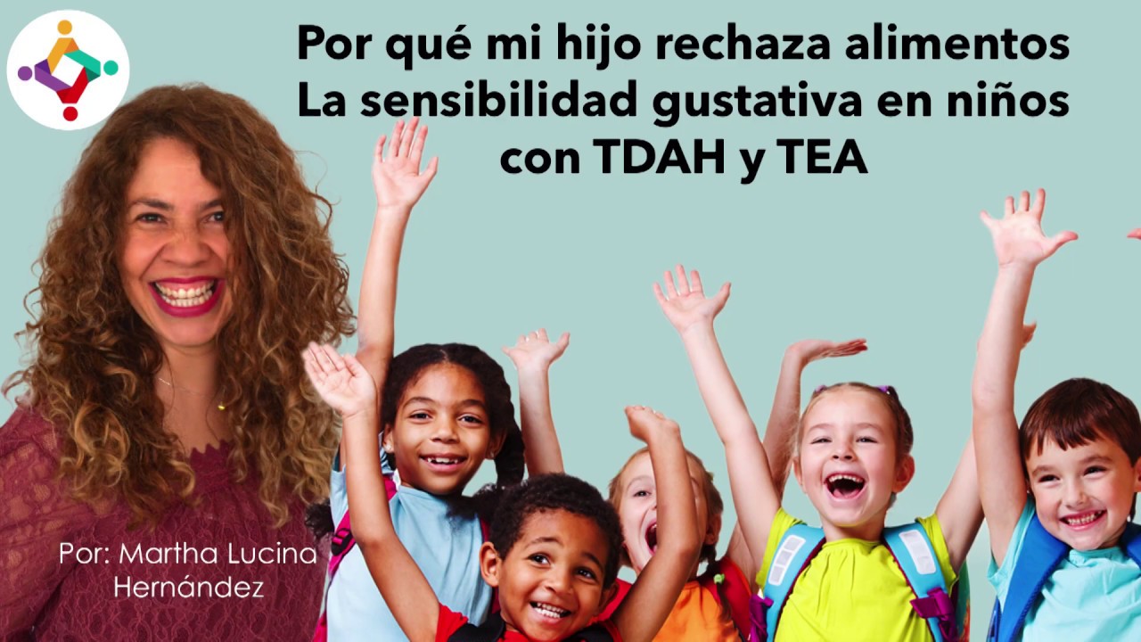 Por qué mi hijo rechaza alimentos - La sensibilidad gustativa en niños con TDAH, TEA