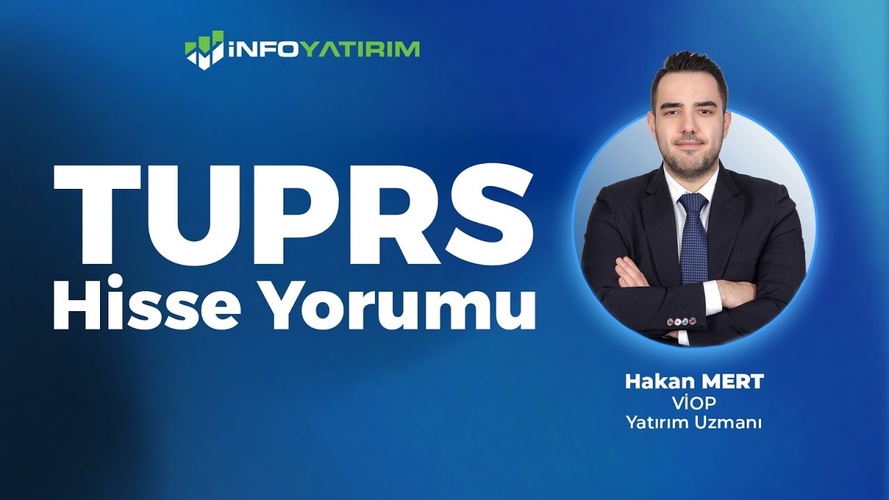 TUPRS Hisse Yorumu I Hakan Mert '5 Mart 202' I İnfo Yatırım