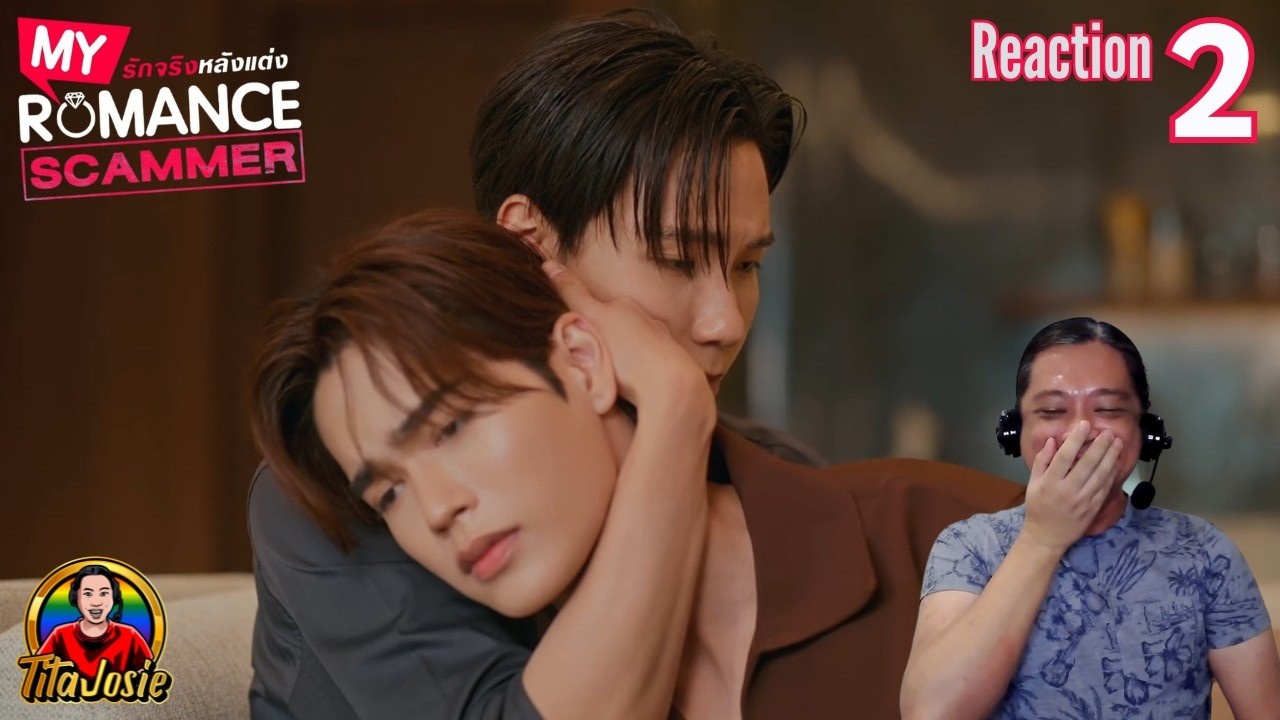 My Romance Scammer รักจริง หลังแต่ง - Episode 2 - Reaction / Recap
