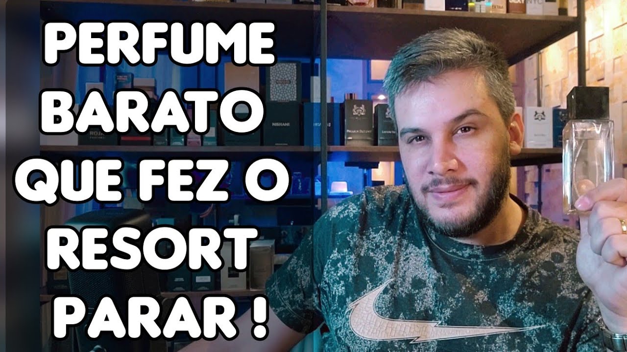 O PERFUME BARATO QUE FEZ UM RESORT PARAR PRA PERGUNTAR QUE PERFUME EU TAVA USANDO!