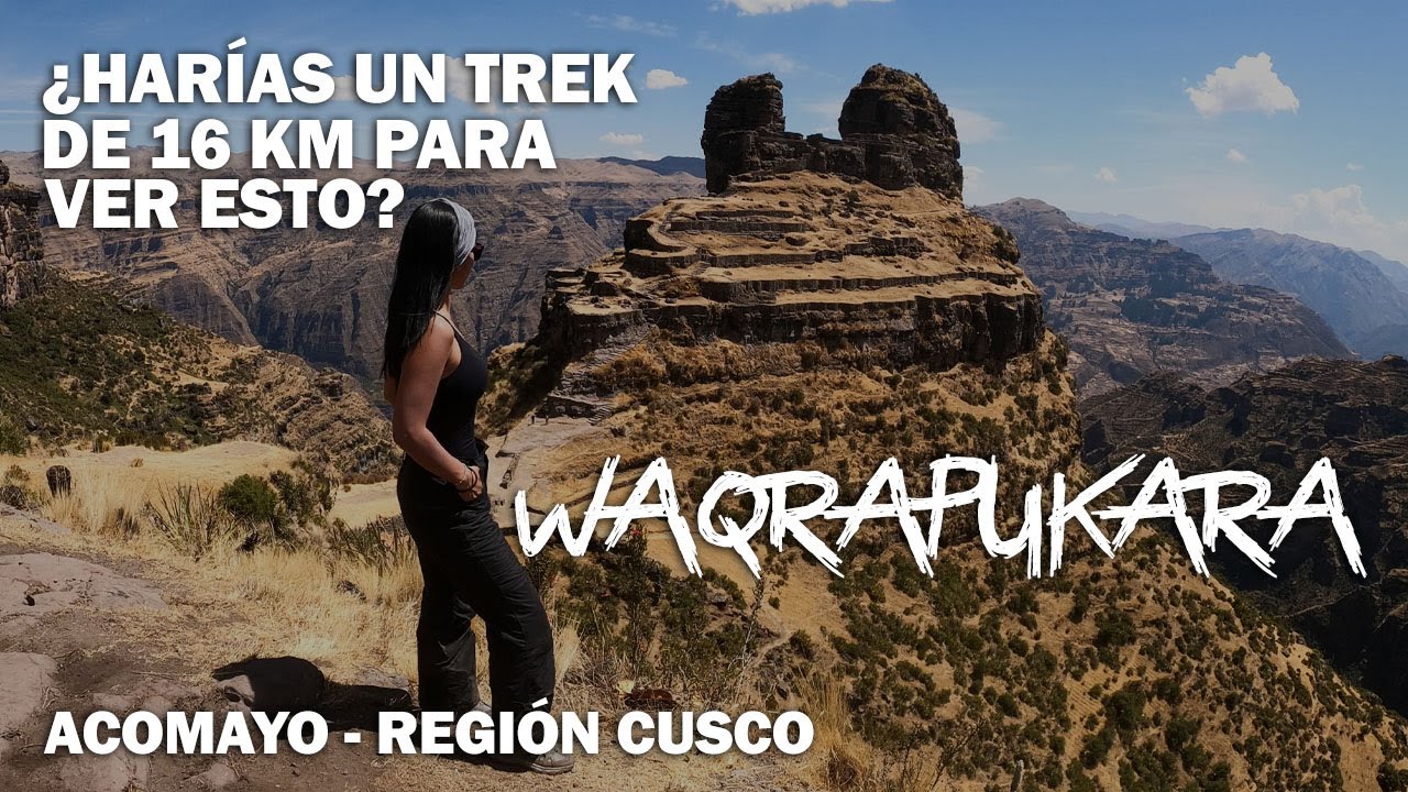 WAQRAPUKARA SIN TOUR por Sangarará (Cusco). Una ruta realmente desafiante. No apta para cualquiera