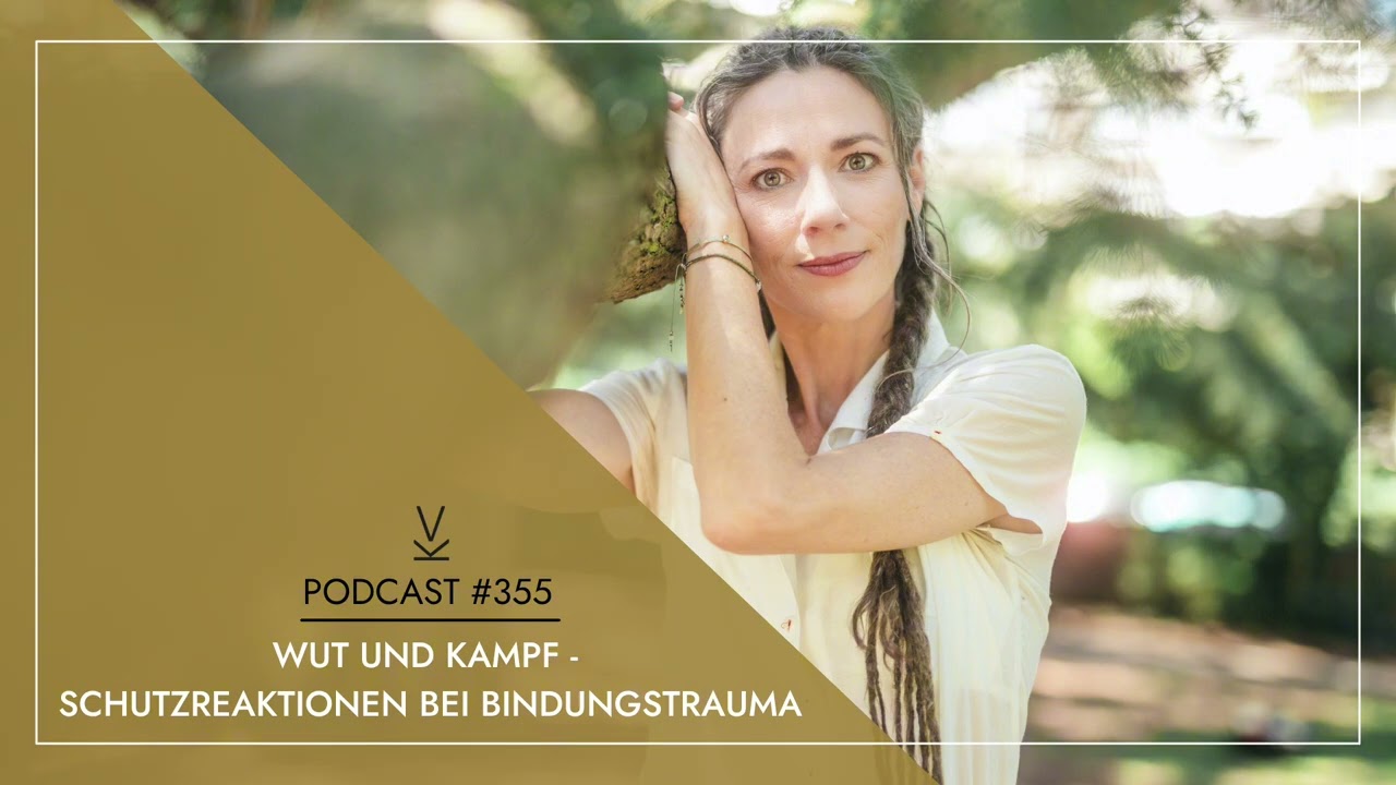 Wut und Kampf &ndash; Schutzreaktionen bei Bindungstrauma // Podcast #355