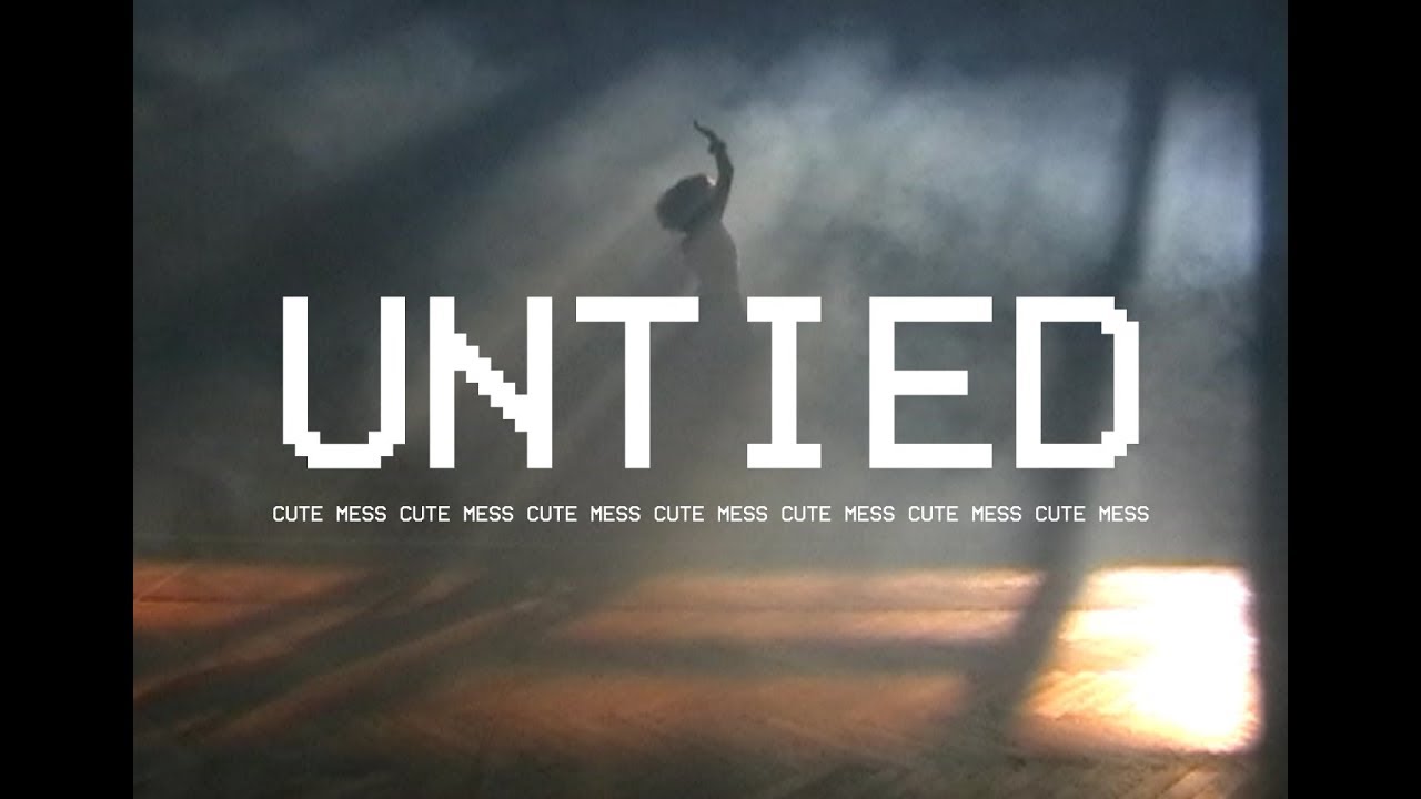 Cute Mess - Untied (Official Video)