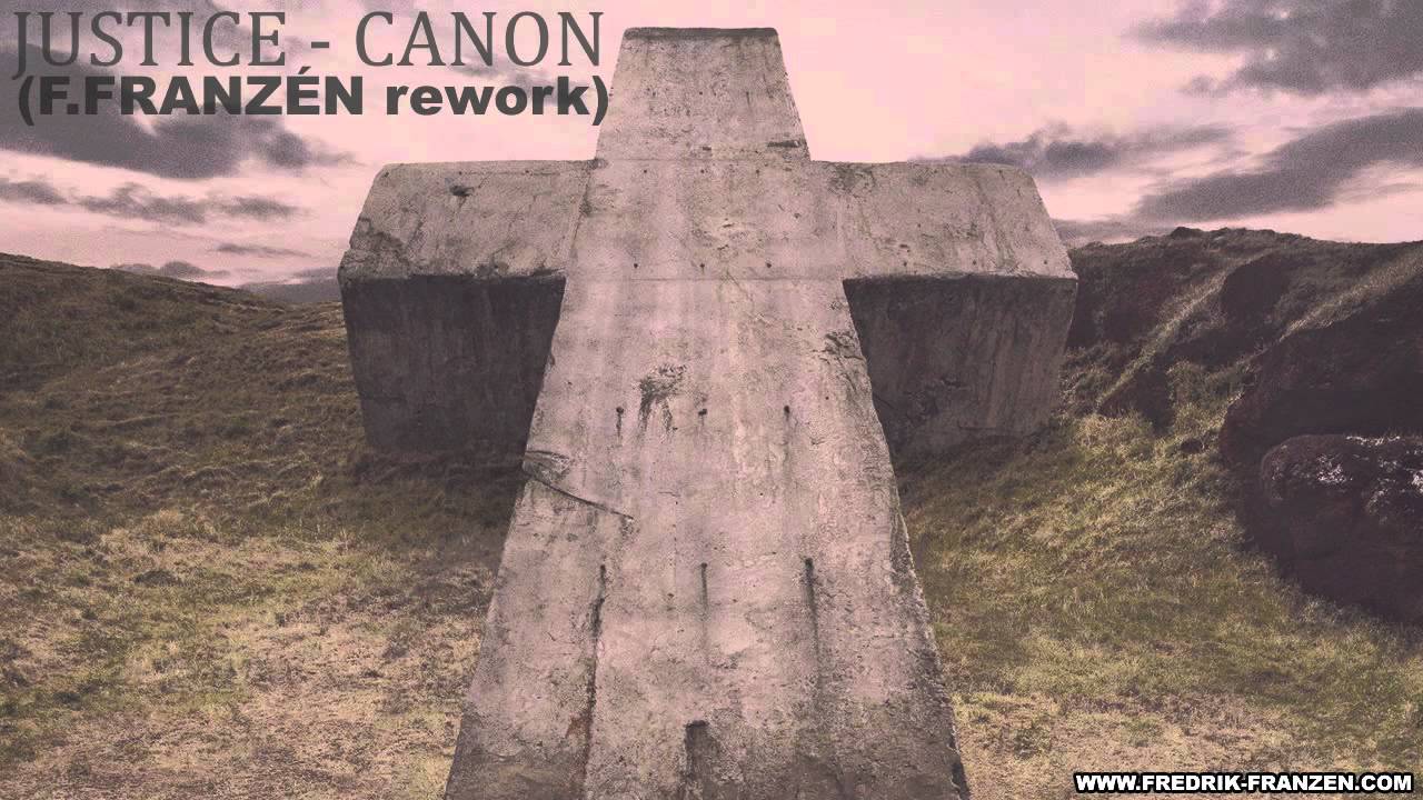 Justice - Canon (F.Franz&eacute;n Rework)