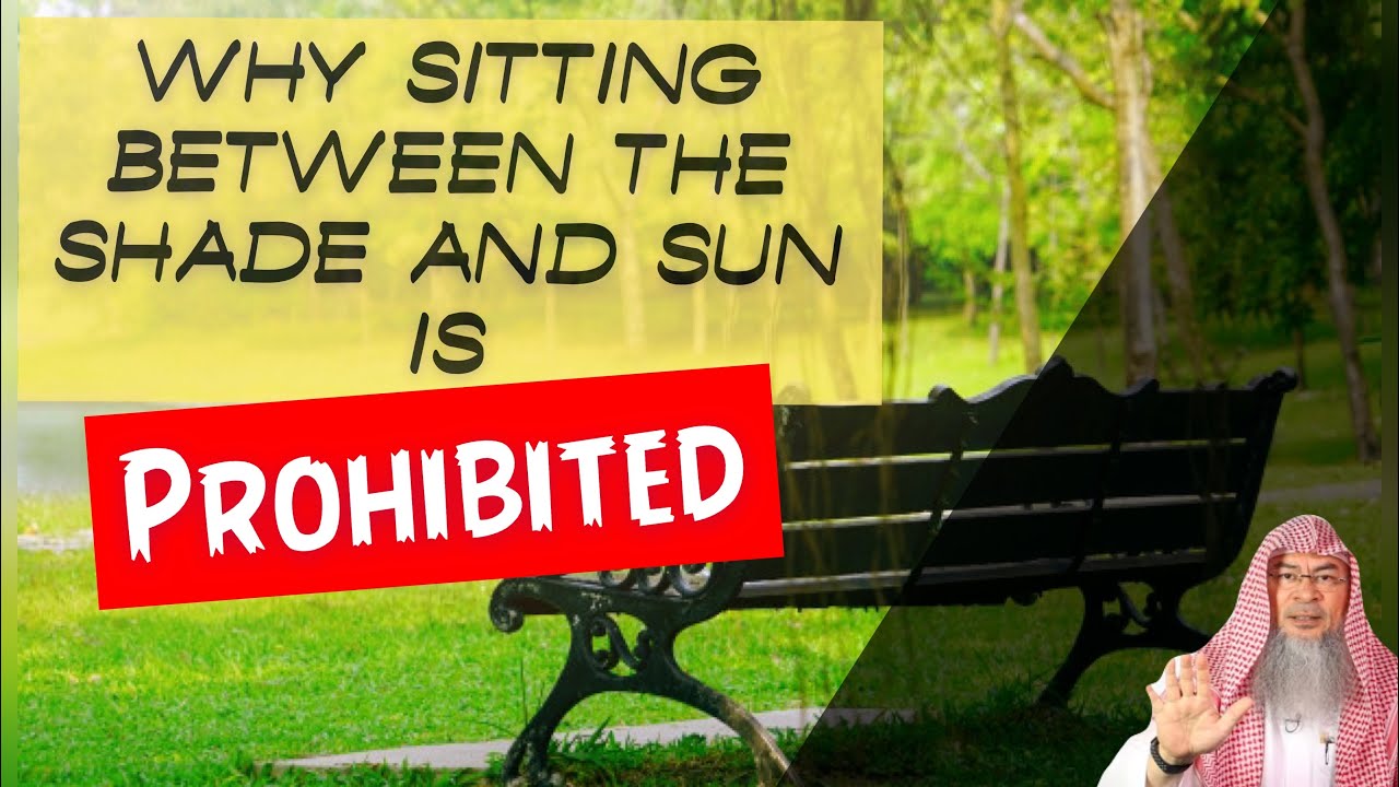 Why Sitting between the Shade and Sun Is Prohibited | Sheikh Assim Al Hakeem -JAL