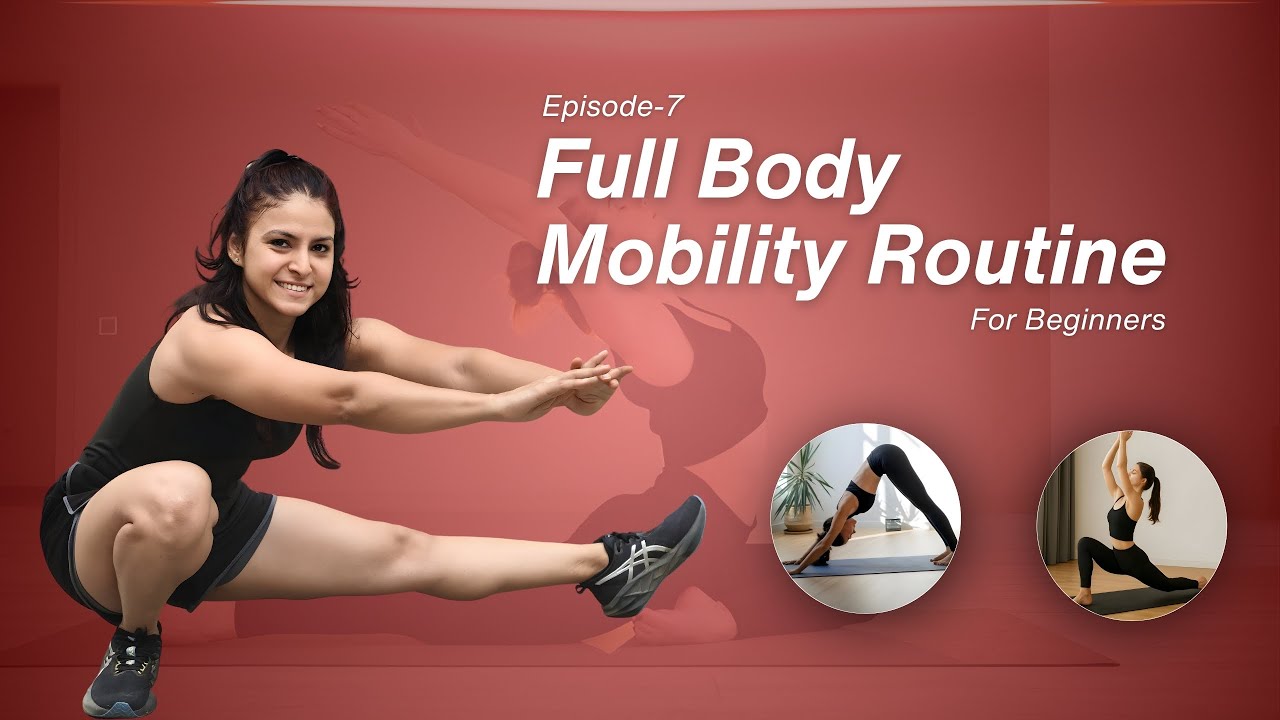 Full Body Mobility Routine for Beginners | Episode-7