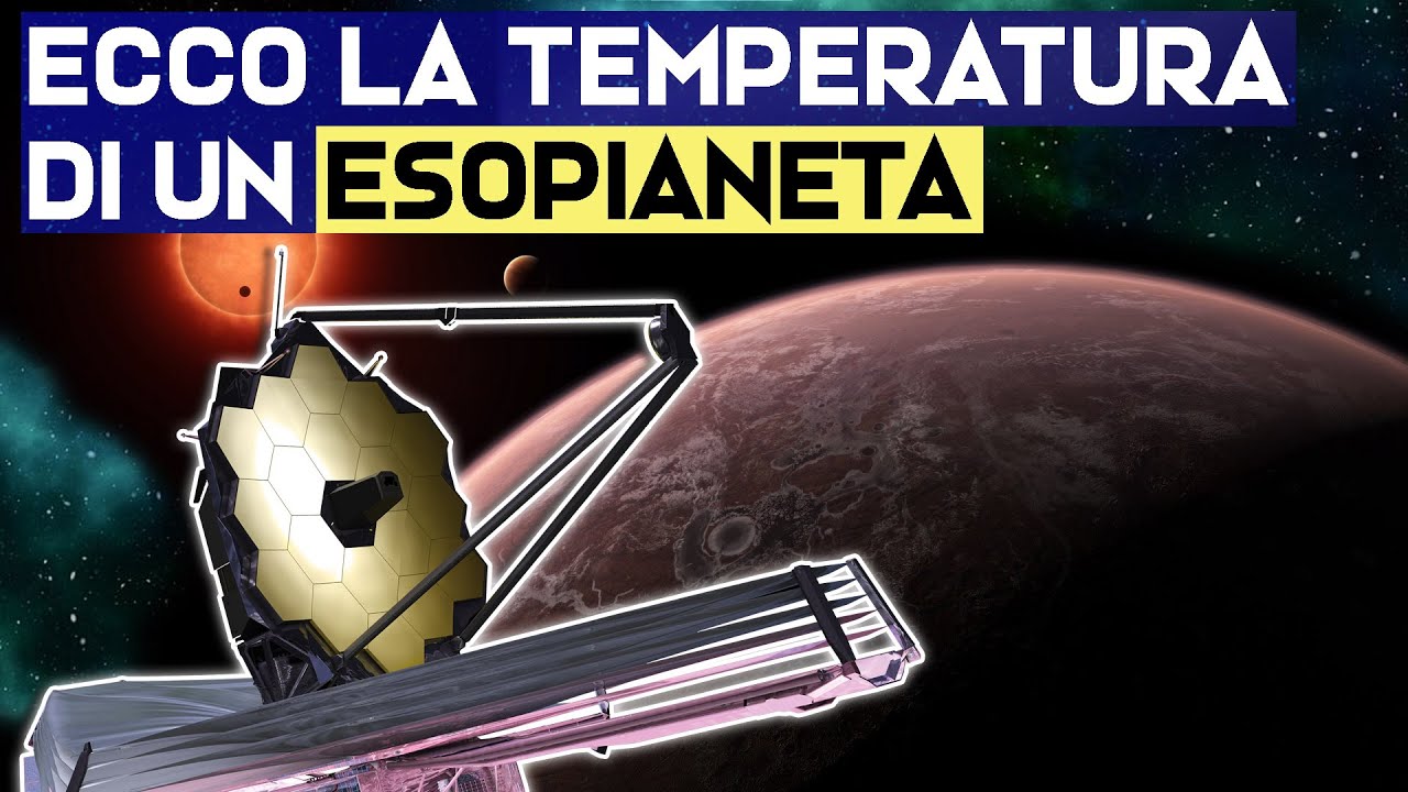 Telescopio James Webb misura la temperatura di un esopianeta per la prima volta!