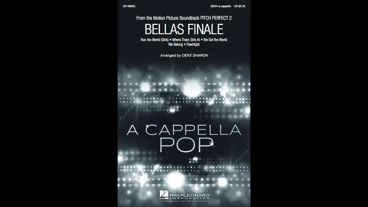 Bellas Finale from Pitch Perfect 2 (SSAA Choir) - Arranged by Deke Sharon