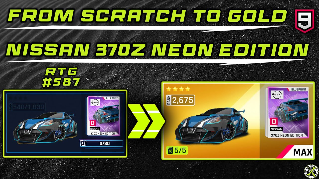 Asphalt 9 | From SCRATCH to GOLD Nissan 370z Neon Edition | RTG #587