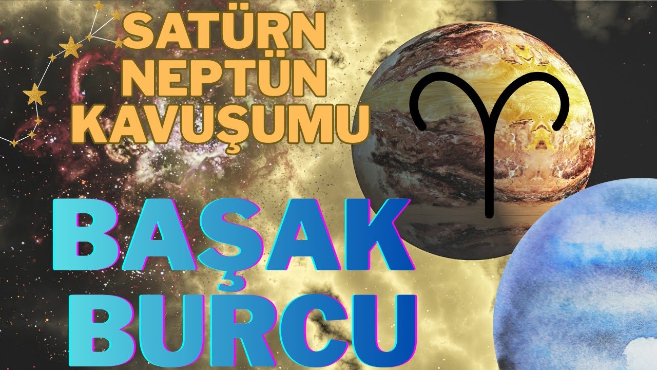 SATÜRN VE NEPTÜN KAVUŞUYOR ! BAŞAK BURCU YORUMLARI - GİZLİ GÜCÜNÜZLE TANIŞIYORSUNUZ !!!