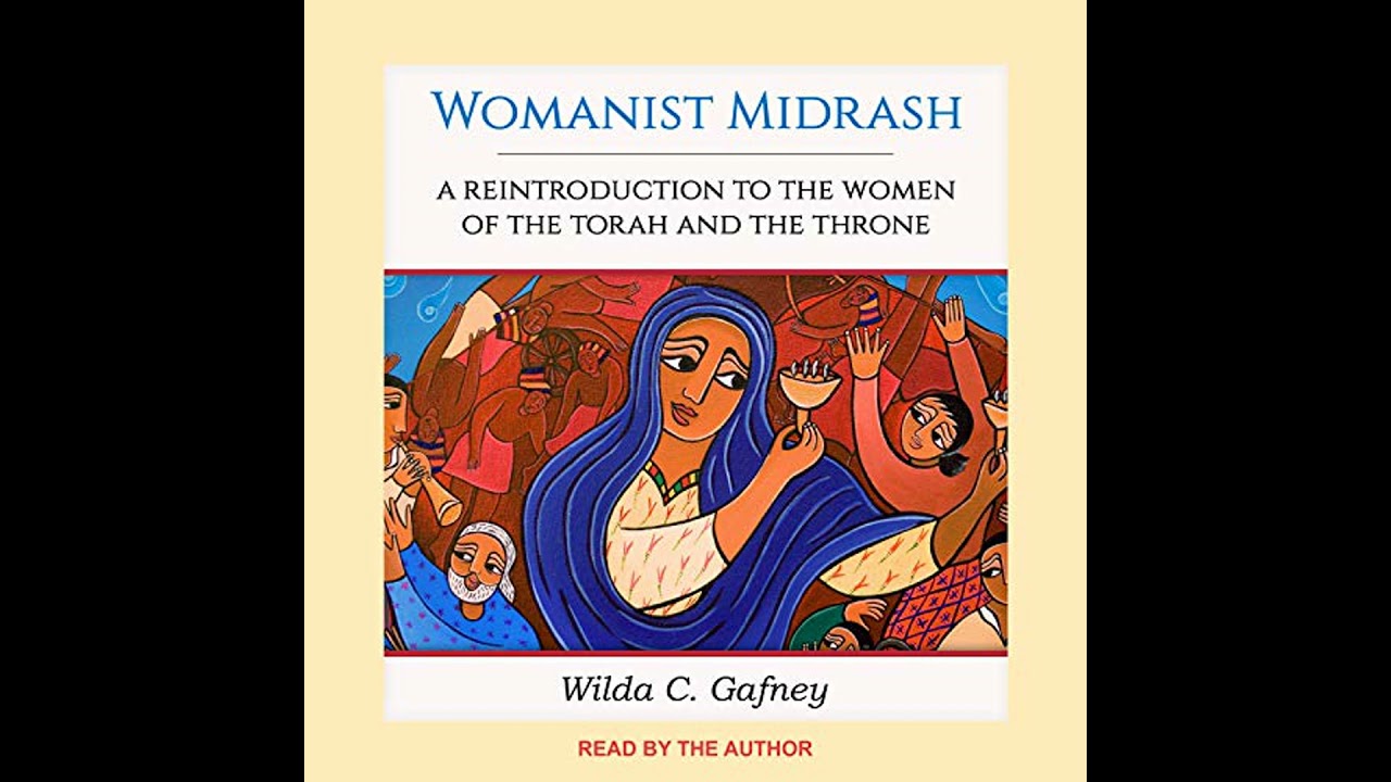 Womanist Midrash, Volume 2: A Reintroduction to the Women of Joshua, Judges, Samuel, and Kings