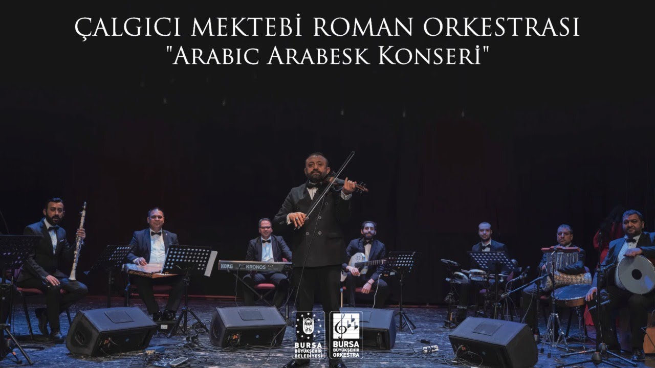 Çalgıcı Mektebi Roman Orkestrası - Arabic Arabesk Konseri