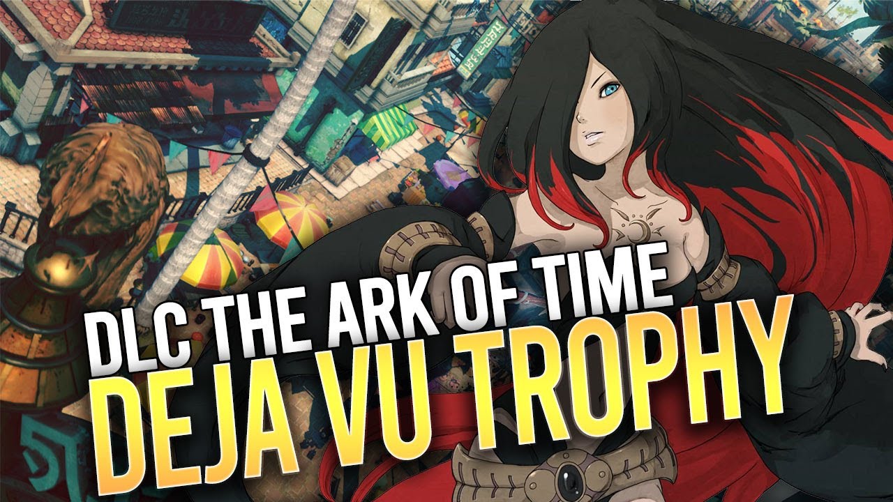 GRAVITY RUSH™ 2 DLC The Ark Of Time Deja Vu Trophy Guide Uncut