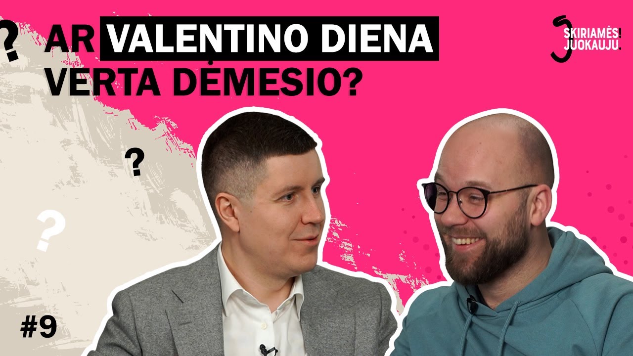 Skiriamės! Juokauju. #9 - Ar Valentino diena verta dėmesio? l Dovanos, kurios nepatinka
