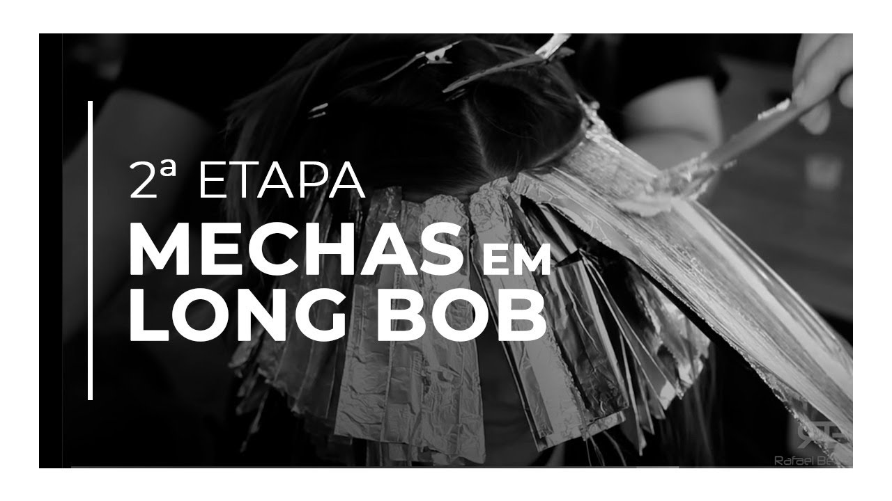 Como fazer mechas em corte long bob - 2etapa - Rafael Bertolucci