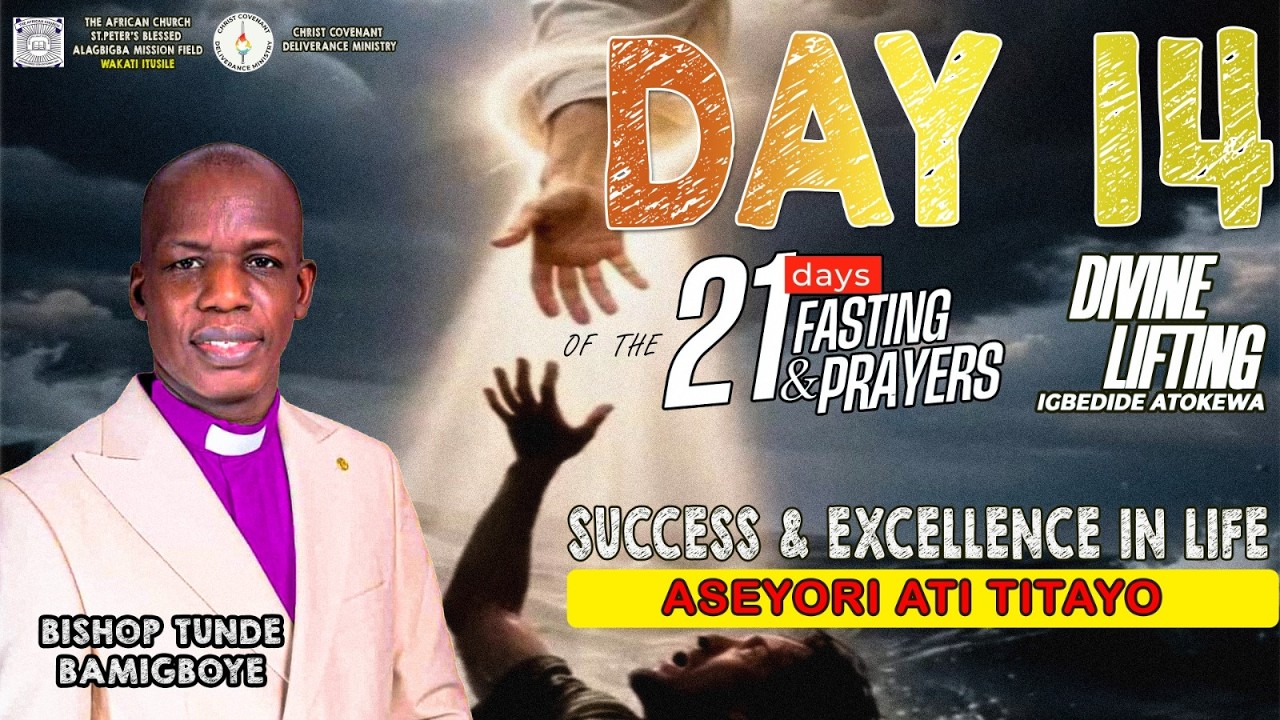 21DAYS FASTING AND PRAYER - DAY 14 - WAKATI ITUSILE - BISHOP TUNDE BAMIGBOYE - 22.02.26