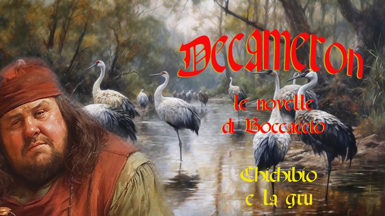 DECAMERON - Chichibìo e la gru - VI giornata, IV novella