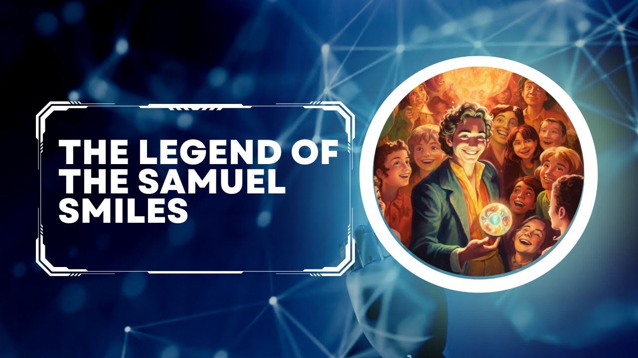 The Legend of Samuel Smiles: Unraveling the Secret to a Joyful Life