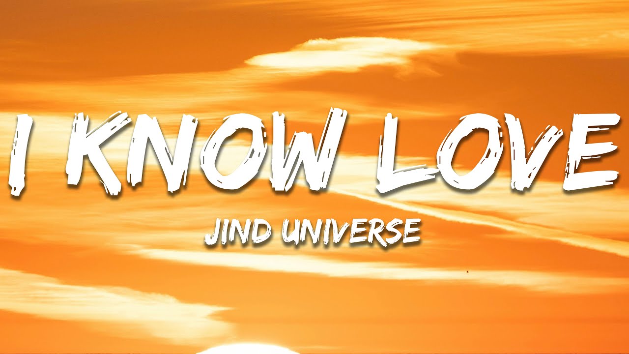 I know Love - Jind Universe (Lyrics) | 7clouds Hindi