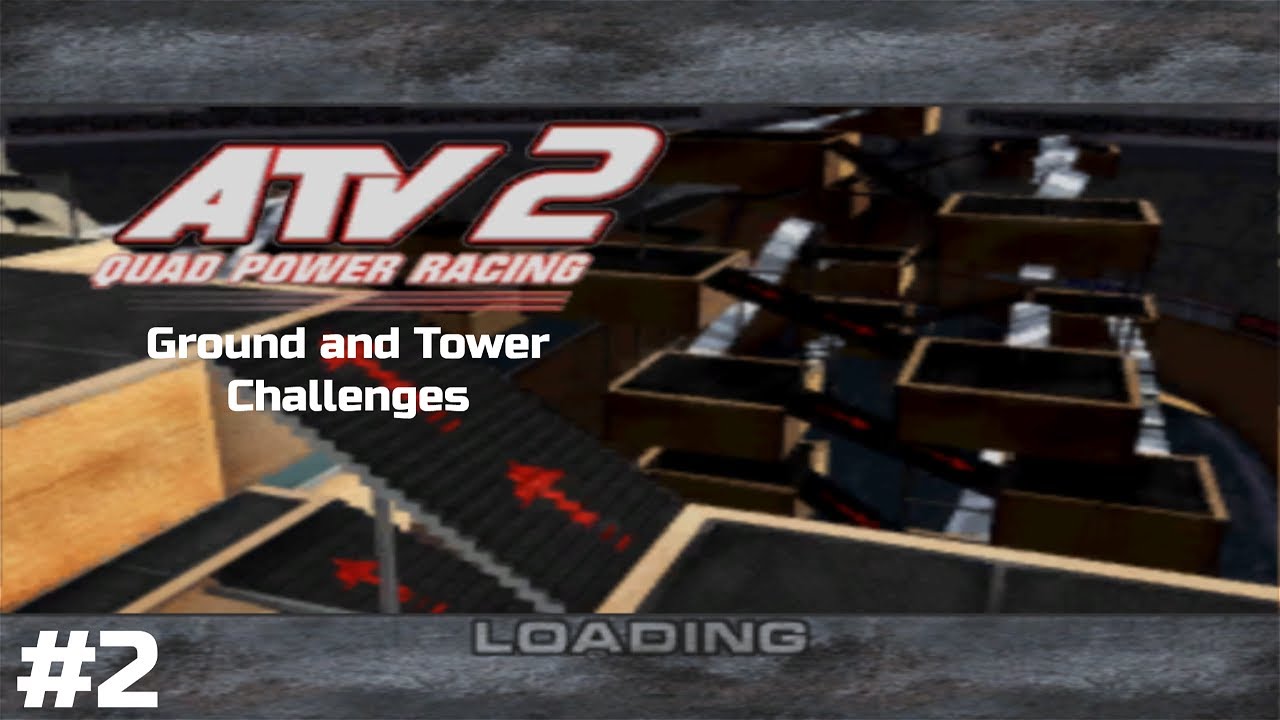 ATV Quad Power Racing 2 (Part 2) - Ground and Tower Challenges