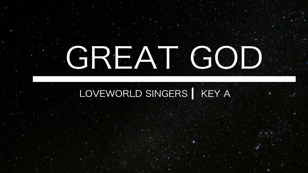 Loveworld Singers | Great God | Key A (Instrumental with lyrics)