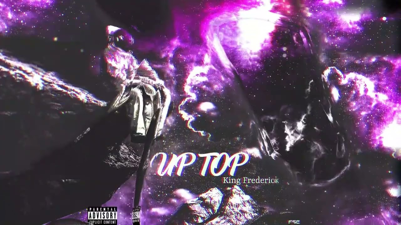 King Frederick - UP TOP  [Official Audio]