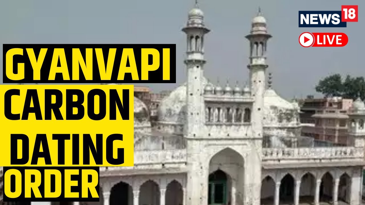 Gyanvapi Verdict Today LIVE | Gyanvapi Carbon Dating Order | Gyanvapi Masjid Case LIVE | News18 LIVE