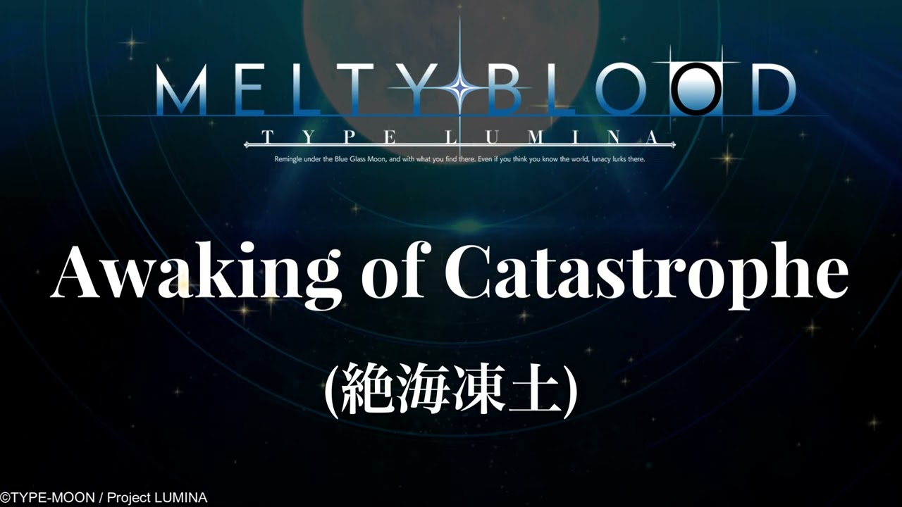 Awaking of Catastrophe 絶海凍土 : MELTY BLOOD: TYPE LUMINA OST