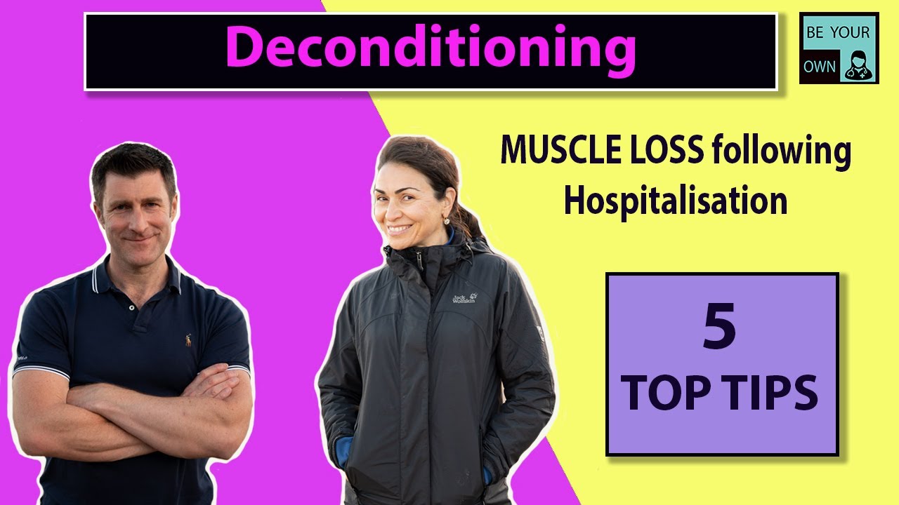 Deconditioning in older adults: FIVE TOP TIPS how to avoid muscle wastage after hospital stay