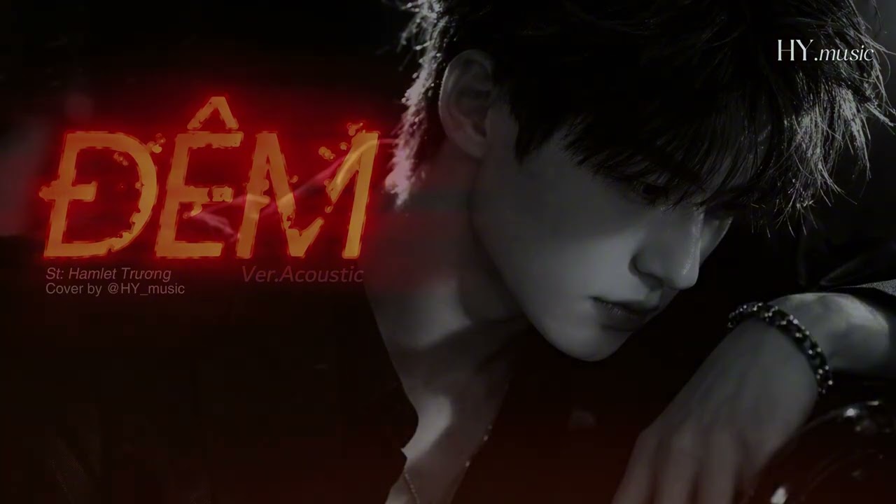ĐÊM (Ver Acoustic) - cover by HY