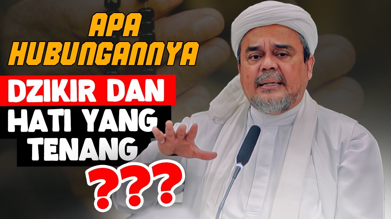 📌INI AKIBATNYA JIKA ANDA TIDAK DZIKIR. IMAM BESAR HABIB RIZIEQ SYIHAB