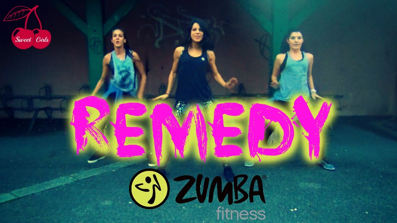 Remedy I ZIN 59 I Zumba® Fitness I Sweet Girls Crew